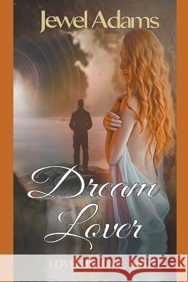 Dream Lover Jewel Adams 9798201318192 Ja Creations