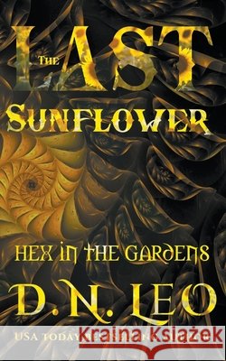 The Last Sunflower D N Leo 9798201318536 Narrative Land Publishing