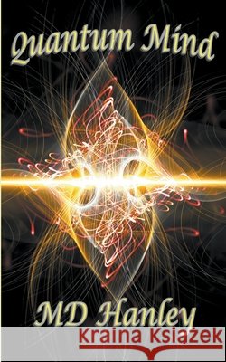 Quantum Mind Hanley, MD 9798201321925 Hanley-Adams Publishing