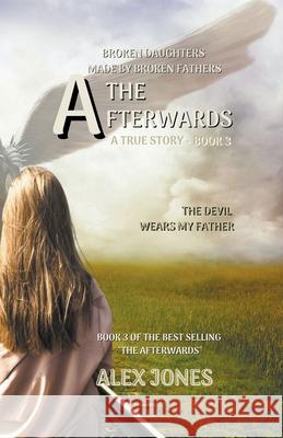 Broken Daughters: Made by Broken Fathers Alex Jones 9798201321994 Alex Jones