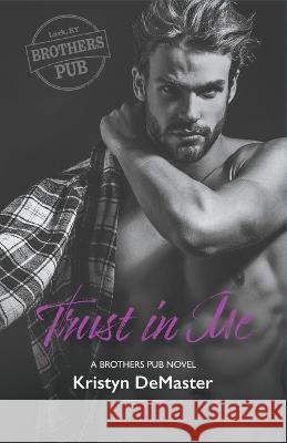 Trust in Me Kristyn Demaster 9798201326173 Kristyn Demaster