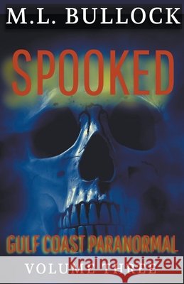 Spooked M L Bullock 9798201328627