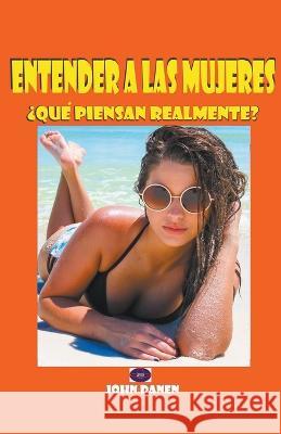 Entender a las mujeres Danen John Danen 9798201329266 Draft2Digital