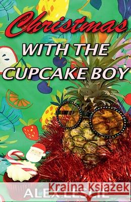 Christmas With The Cupcake Boy Leslie Alex Leslie 9798201330378
