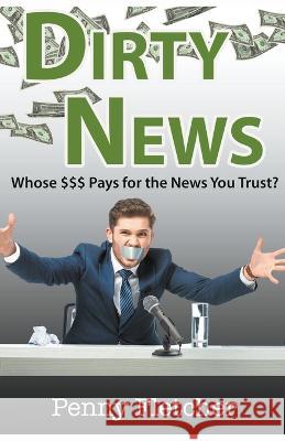 Dirty News Penny Fletcher   9798201330651 Penny Fletcher