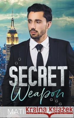 Secret Weapon Matilda Martel 9798201334321 Matilda Martel