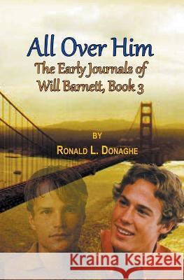 All Over Him Ronald L Donaghe 9798201336332 Ronald L. Donaghe