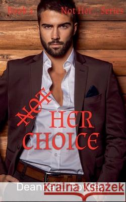 Not Her Choice Deanna L Rowley 9798201336530