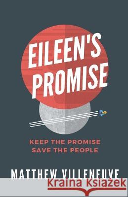 Eileen's Promise Matthew Villeneuve 9798201343262 Matthew Villeneuve