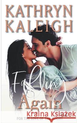 Falling Again Kathryn Kaleigh 9798201345853