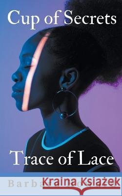 Cup of Secrets - Trace of Lace Barbara Howard   9798201346195 Barbara Howard