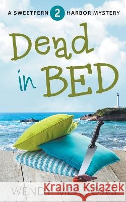 Dead in Bed Wendy Meadows 9798201349844