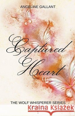 Captured Heart Angeline Gallant   9798201351854