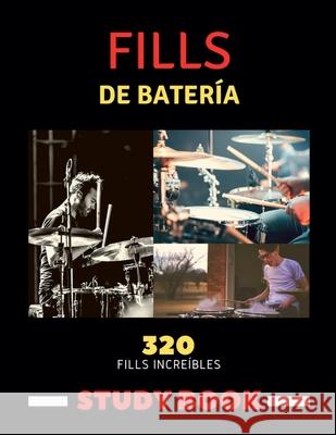 Fills de Batería: Intermedio y Avanzado Pablo Morán García 9798201357160 Pablo Moran Garcia