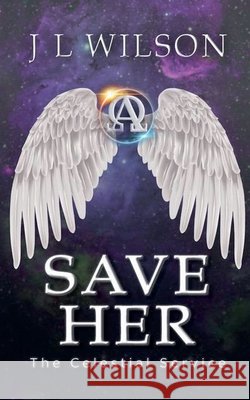 Save Her J L Wilson 9798201357948 J L Wilson
