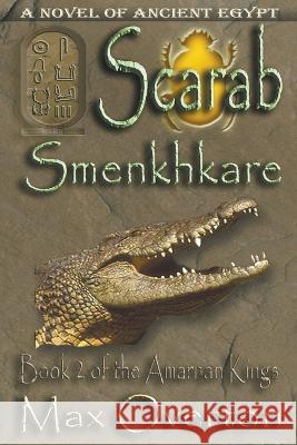 Scarab-Smenkhkare Max Overton 9798201359782 Writers Exchange E-Publishing