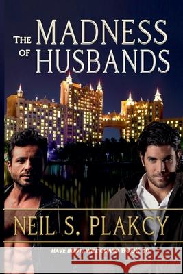 The Madness of Husbands Neil S Plakcy 9798201361341 Samwise Books