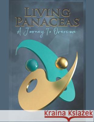 A Journey To Overcome Kashan Krystian 9798201363321 Living Panacea