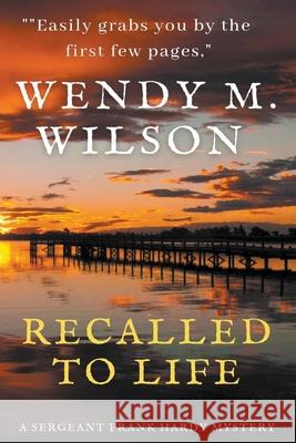 Recalled to Life Wendy M Wilson 9798201363826