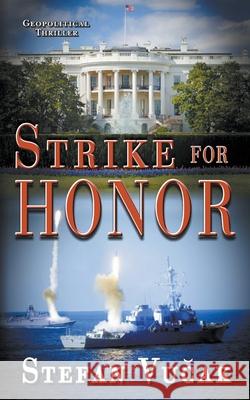 Strike for Honor Vucak Stefan Vucak 9798201364113