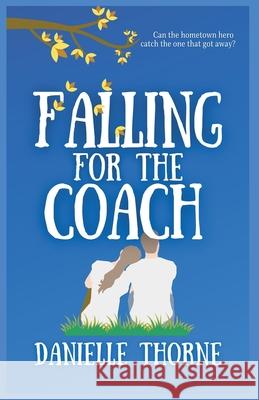 Falling For The Coach Danielle Thorne 9798201366711