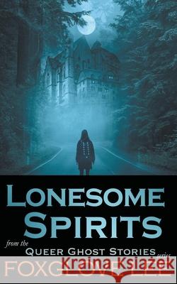 Lonesome Spirits Foxglove Lee 9798201368739 Rainbow Crush