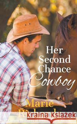 Her Second Chance Cowboy Marie Richards 9798201368852 Marie Richards
