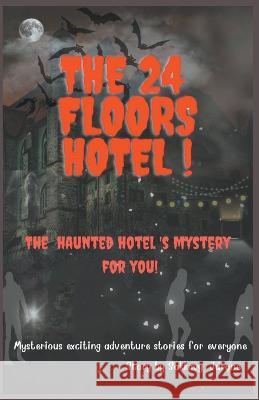 The 24 Floors Hotel Sakkavy Jarone   9798201370640 Sakkavy Jarone