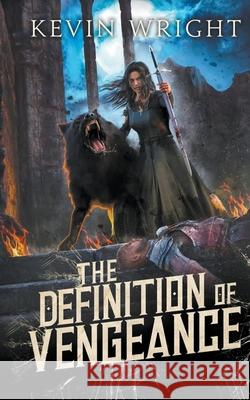 The Definition of Vengeance Kevin Wright 9798201375553 Kevin Wright