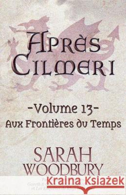 Aux Frontières du Temps Sarah Woodbury 9798201378110 Morgan-Stanwood Publishing Group