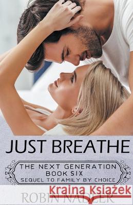 Just Breathe Robin Nadler   9798201378790