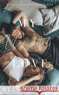 My Unexpected Love Alison Post 9798201385682