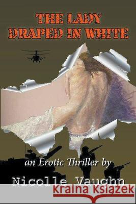 The Lady Draped in White Nicolle Vaughn 9798201386764