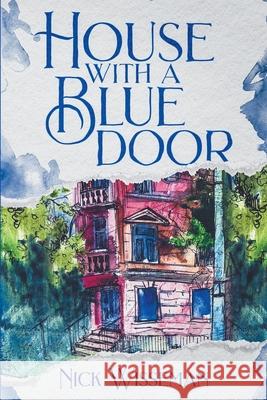 House with a Blue Door Nick Wisseman 9798201392178