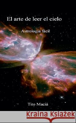 El Arte de Leer el Cielo Tito Maciá 9798201394776 Little French eBooks