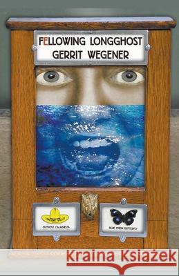 Fellowing Longghost Gerrit Wegener 9798201398682