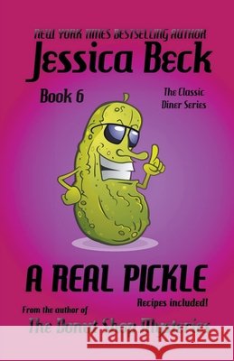 A Real Pickle Beck Jessica Beck 9798201404147