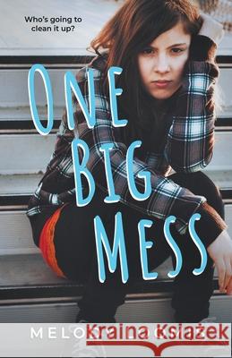 One Big Mess Melody Loomis 9798201405700