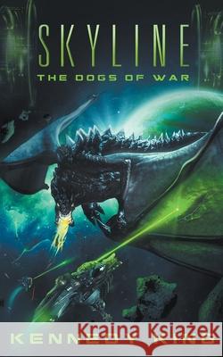 SkyLine: The Dogs of War King, Kennedy 9798201410186 Draft2Digital