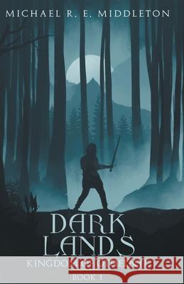 Dark Lands Michael R E Middleton 9798201414511