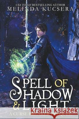 Spell of Shadow & Light Melinda Kucsera   9798201421649 Melinda Kucsera