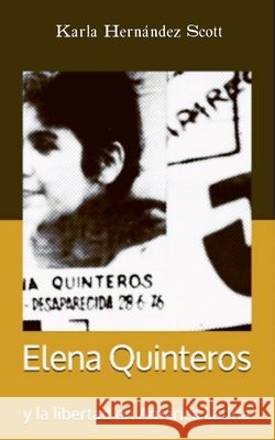 Elena Quinteros y la libertad en América Latina Karla Hernández Scott 9798201422462 Little French eBooks