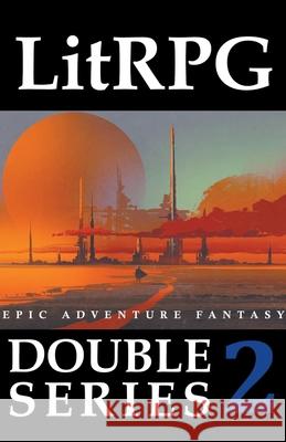 LitRPG Double Series 2: Epic Adventure Fantasy Adam Drake 9798201424435