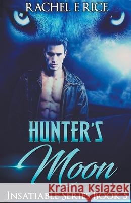 Hunter's Moon Rachel E Rice   9798201426248 Rachel E Rice