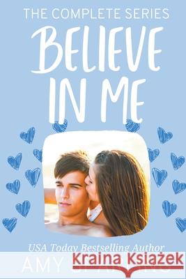 Believe in Me: The Complete Series Amy Sparling 9798201427238