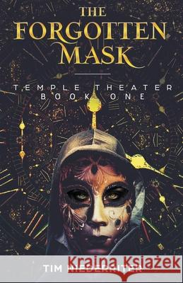The Forgotten Mask Tim Niederriter 9798201429881 Mental Cellar Publications