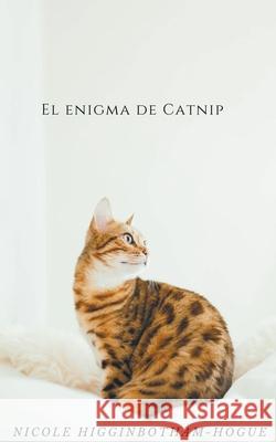 El Enigma de Catnip Nicole Higginbotham-Hogue 9798201432478