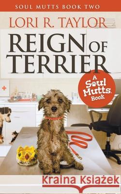 Reign of Terrier Taylor Lori R. Taylor 9798201434779