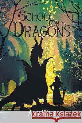 A School for Dragons Amy Wolf   9798201435387 Lone Wolf Press Ltd.