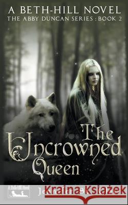 The Uncrowned Queen Jennifer St Clair 9798201435721
